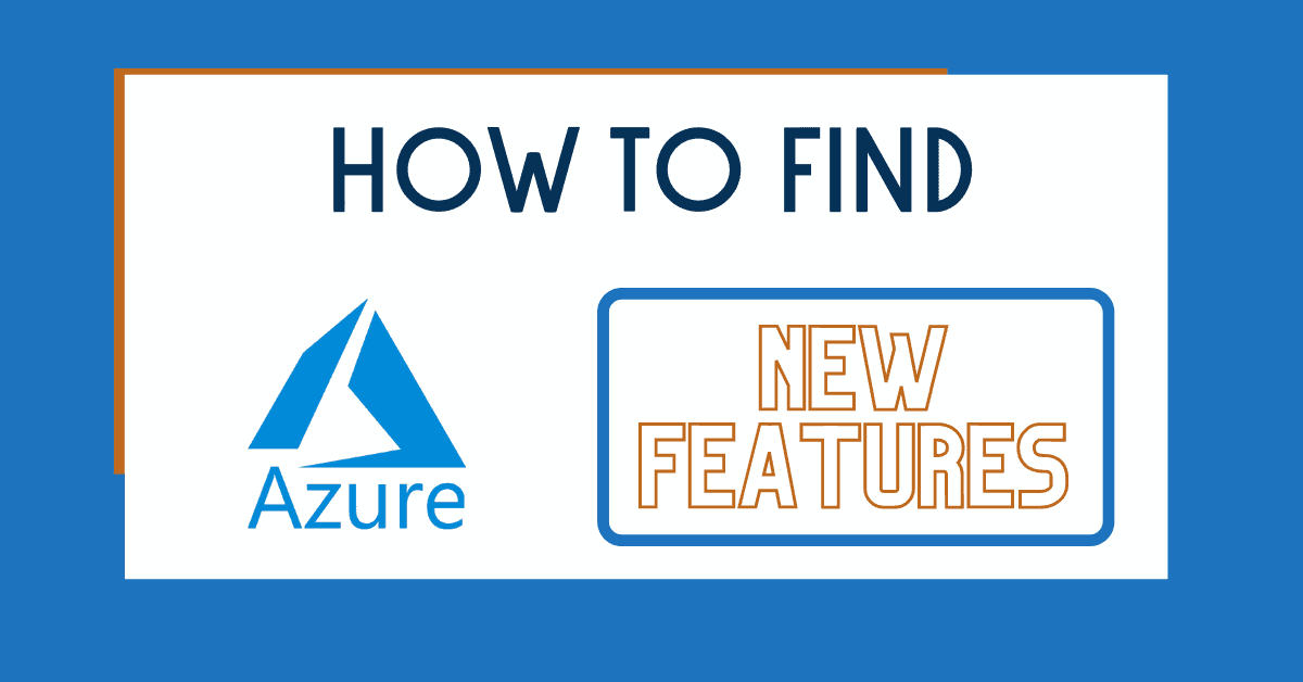 Keep up to date with new Azure Features