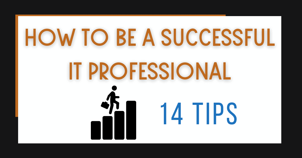 How to Be a Successful IT Professional