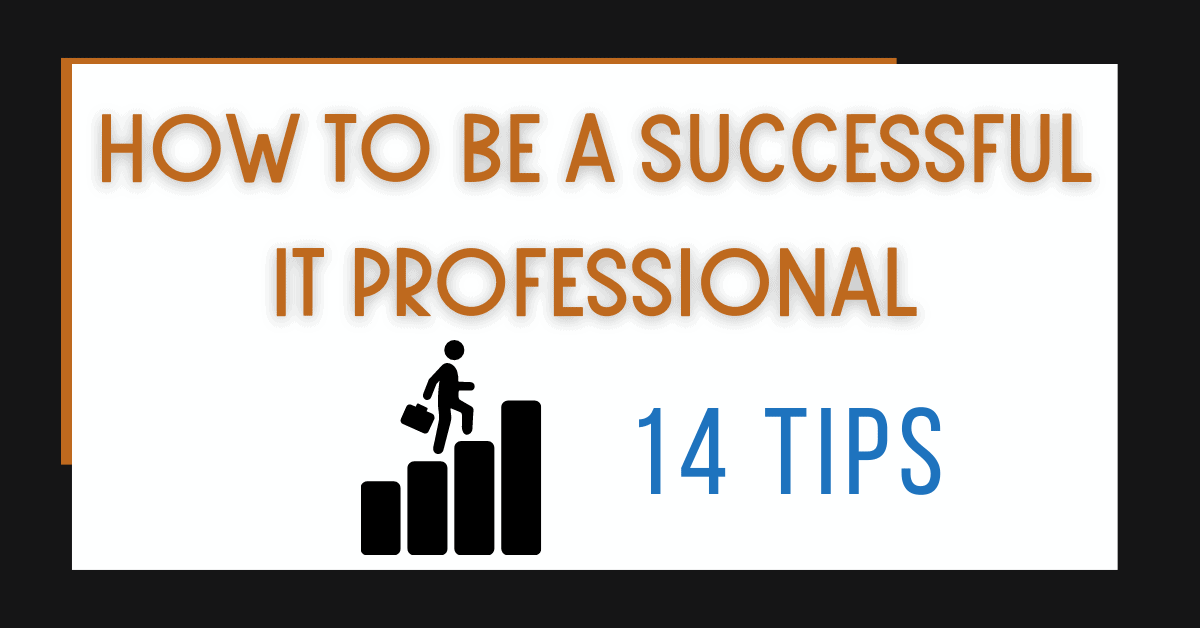 how-to-be-a-successful-it-professional-14-tips-david-alzamendi